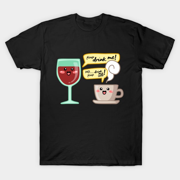 Wine and coffe addict. Can't quit them! T-Shirt by Cocolima